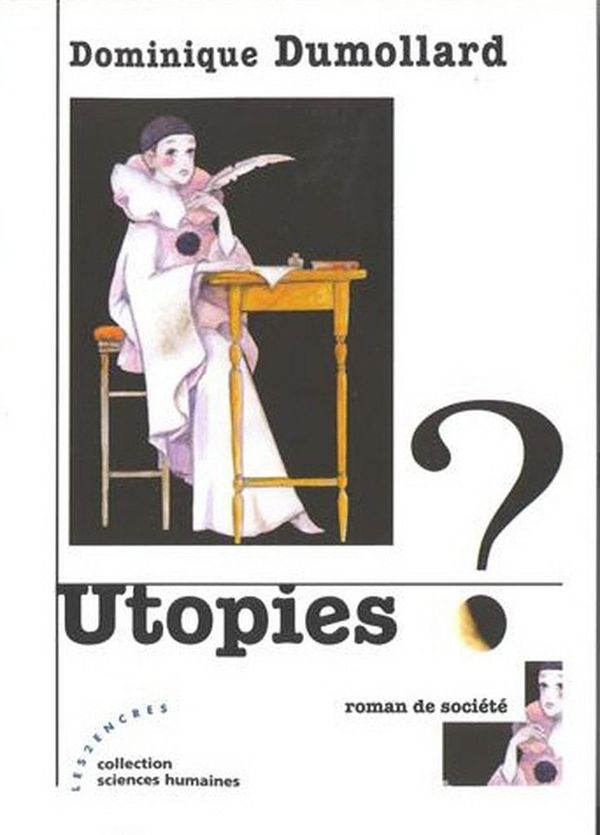 UTOPIES ? Un Livre Pour Réfléchir Et Construire: UTOPIES